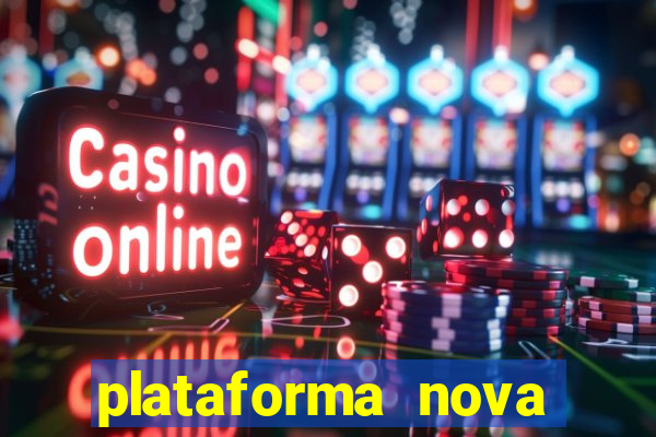 plataforma nova pagando muito hoje